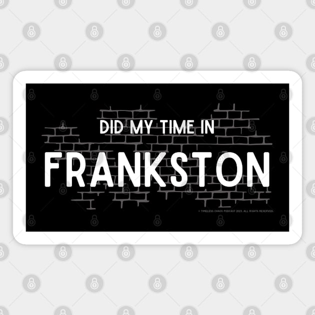 Did My Time In Frankston Magnet by Timeless Chaos